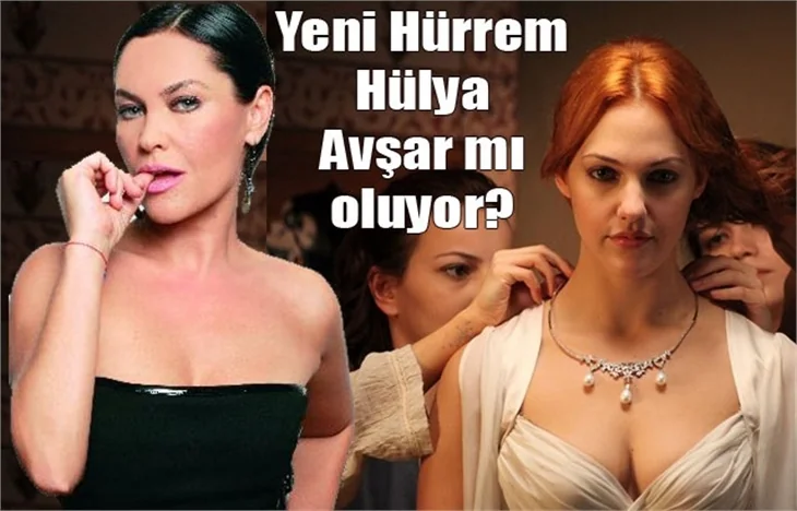 Hülya Avşar'a Hürrem Sultan'lık teklif edilirse...