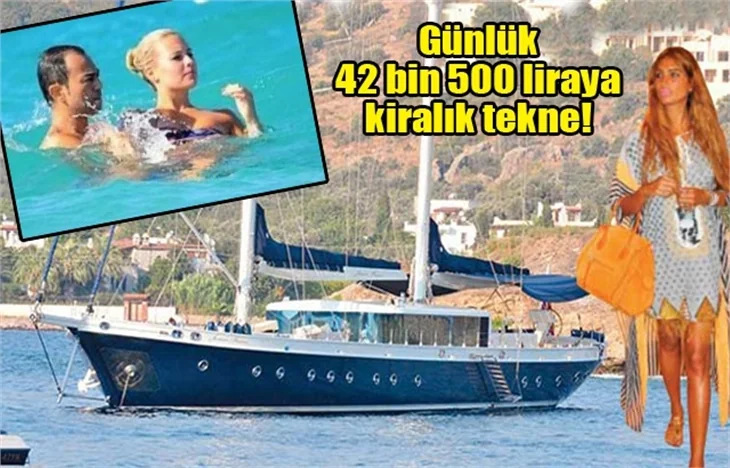 Süreyya Yalçın, günlüğü 42 bin 500 liraya tekne kiraladı!