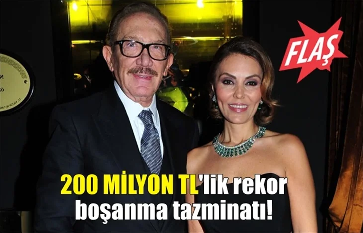 200 milyon TL'lik rekor boşanma tazminatı!
