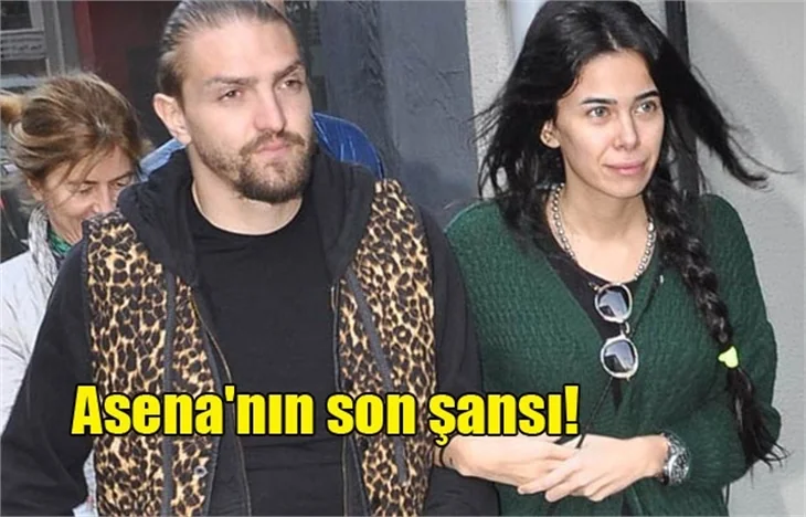 Caner Erkin‘den Asena Erkin‘e son şans!