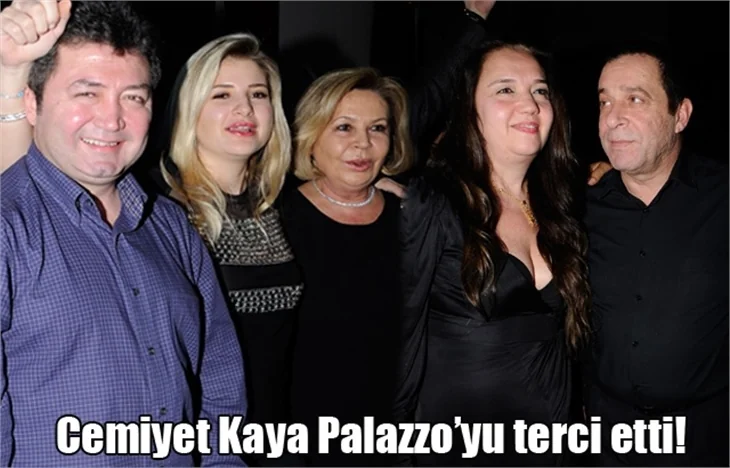 Cemiyet Kaya Palazzo'yu tercih etti!