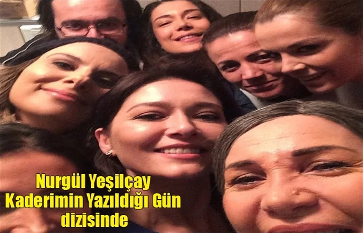 Nurgül Yeşilçay Kaderimin Yazıldığı Gün dizisinde!