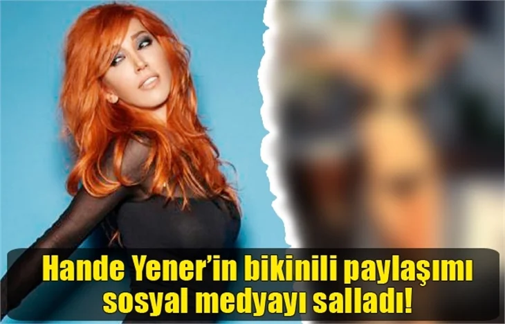 Hande Yener'den bikinili paylaşım