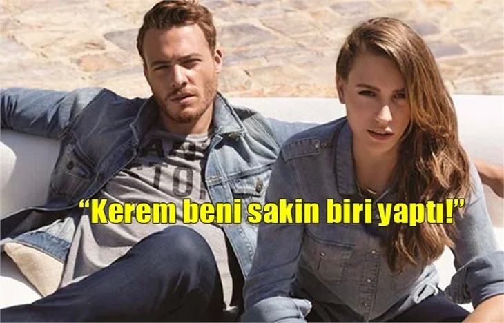 Serenay Sarıkaya: Kerem beni sakin biri yaptı
