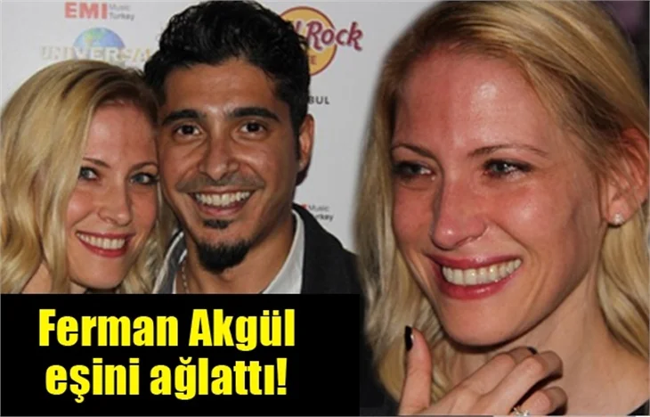 Ferman Akgül eşi Bettina Kuperman'ı ağlattı