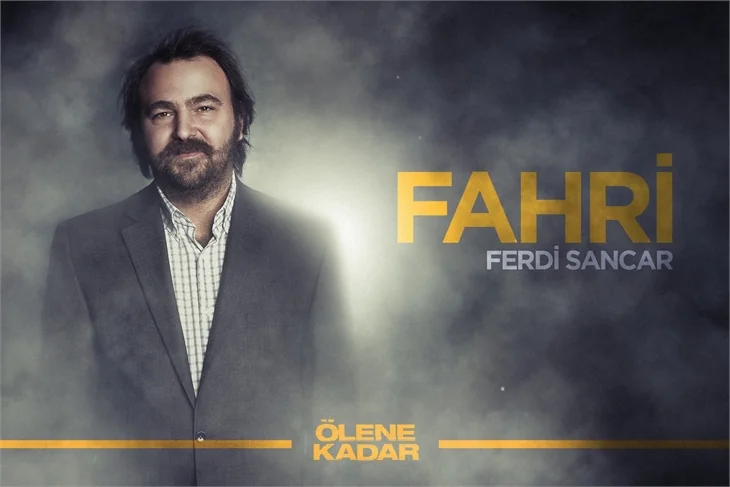 "Ölene Kadar"da kim kimdir?