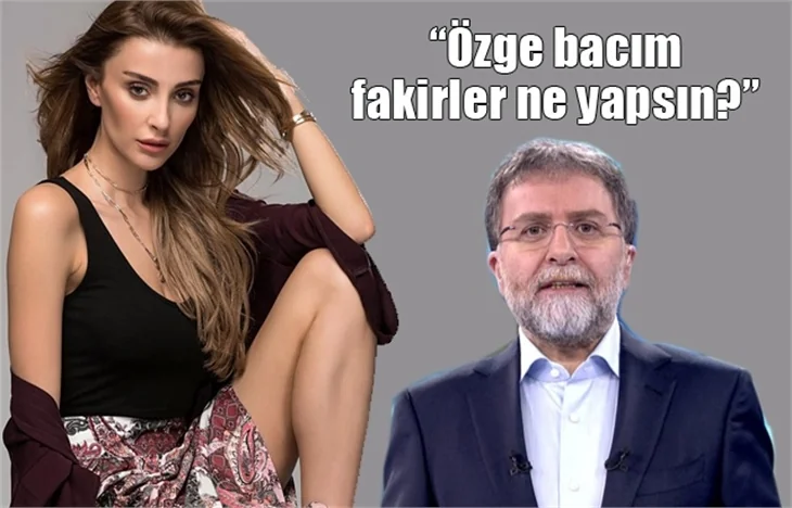 Ahmet Hakan'dan Özge Ulusoy'a "Fakirler ne yapsın?"
