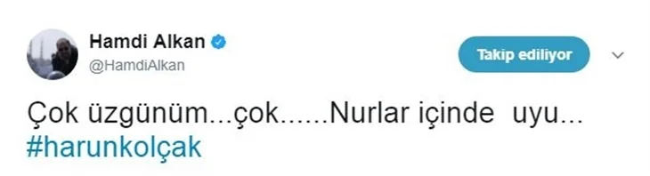 Ünlülerin Harun Kolçak üzüntüsü!