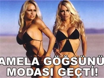 PAMELA GÖĞSÜNÜN MODASI GEÇTİ!