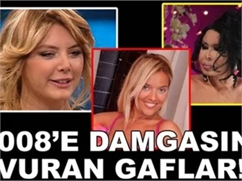 2008'E DAMGASINI VURAN GAFLAR