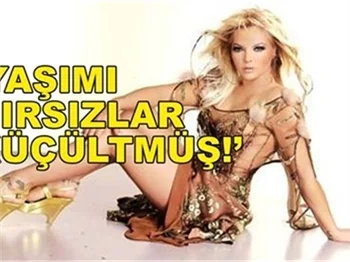 'YAŞIMI HIRSIZLAR KÜÇÜLTMÜŞ'