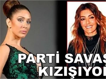 PARTİ SAVAŞI KIZIŞTI!