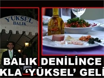 LEZZETİN ADRESİ: YÜKSEL BALIK