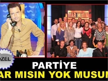 PARTİYE VAR MISIN YOK MUSUN?