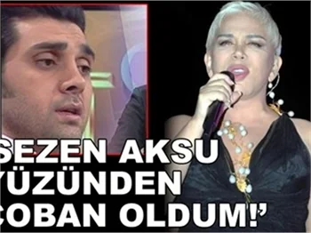 SEZEN AKSU YÜZÜNDEN ÇOBANLIK YAPTIM