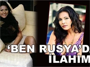 BEN RUSYA’DA İLAHIM!