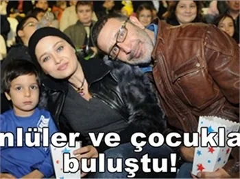 ÜNLÜLER VE ÇOCUKLARI BULUŞTU!