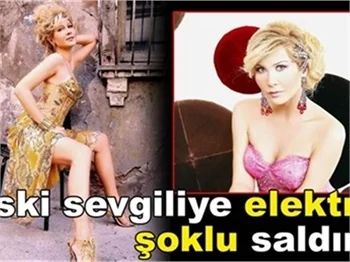 ESKİ SEVGİLİYE ELEKTROLU SALDIRI!