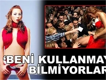 'BENİ KULLANMAYI BİLMİYORLAR'