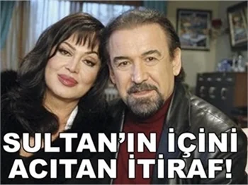 SULTAN’IN İÇİNİ ACITAN İTİRAF!