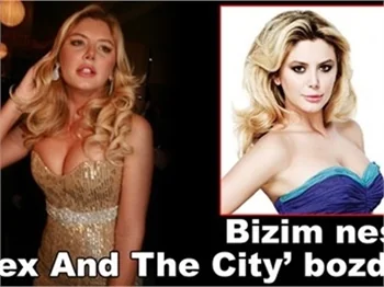 BİZİM NESLİ 'SEX AND THE CİTY'BOZDU