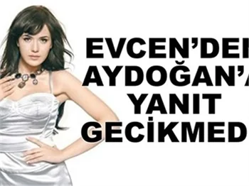 EVCEN'DEN AYDOĞAN'A YANIT