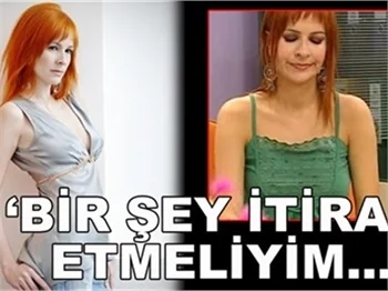 'BİRŞEY İTİRAF ETMELİYİM...'