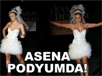 ASENA PODYUMDA!
