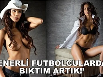 FENERLİ FUTBOLCULARDAN BIKTIM ARTIK