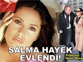 SALMA HAYEK EVLENDİ!