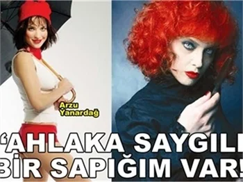 'AHLAKA SAYGILI BİR SAPIĞIM VAR!'