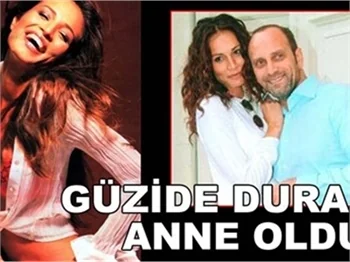 GÜZİDE DURAN ANNE OLDU!