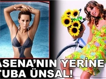 ASENA'NIN YERİNE TUBA!