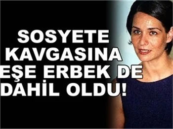 KAVGAYA NEŞE ERBERK DE DAHİL OLDU