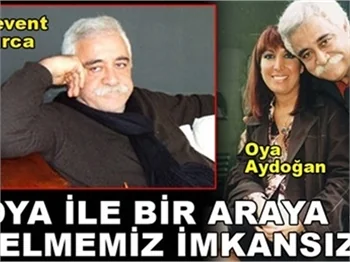 OYA İLE YENİDEN BİR ARAYA GELEMEYİZ