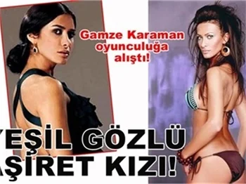 YEŞİL GÖZLÜ AŞİRET KIZI!