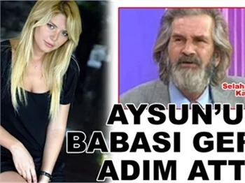 AYSUN'UN BABASI GERİ ADIM ATTI!