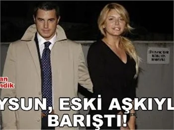 AYSUN ESKİ AŞKIYLA BARIŞTI!