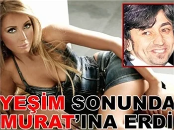YEŞİM SONUNDA ‘MURAT’INA ERDİ!