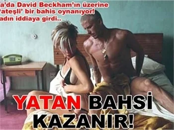 BECKHAM'LA YATAN BAHSİ KAZANIR!