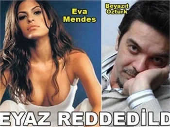 EVA MENDES, BEYAZ'I REDDETTİ