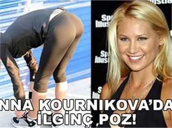 ANNA KOURNIKOVA ÖYLE BİR EĞİLDİ Kİ.