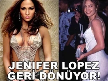 JENNİFER LOPEZ GERİ DÖNÜYOR!