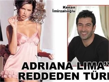 ADRİANA LİMA'YI REDDEDEN TÜRK!