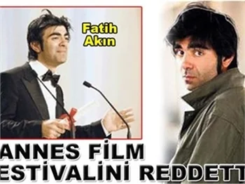 CANNES FESTİVALİ'Nİ REDDETTİ