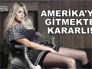ABD’YE GİTMEKTE KARARLI!