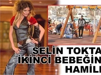 SELİN TOKTAY İKİNCİ BEBEĞİNE HAMİLE