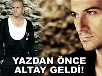YAZDAN ÖNCE ALTAY GELDİ!