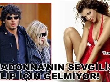 MADONNA'NIN SEVGİLİSİ GELMİYOR!
