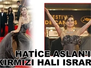 HATİCE ASLAN'IN KIRMIZI HALI ISRARI
